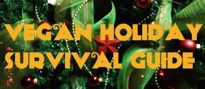 Vegan holiday survival guide