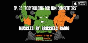 Episode 35 Bodybuilding for non competitors