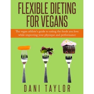 dani taylor flexible dieting for vegans