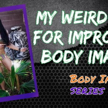 The Weirdest Body Image Tip | Part 3 | VeganProteins