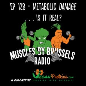 Ep 128 - Metabolic Damage