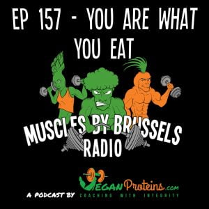 Ep 157 - You Are What You Eat